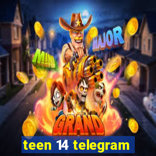 teen 14 telegram